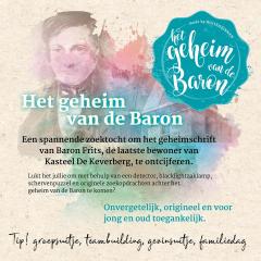 In deze spannende activiteit ga je door het oplossen van 5 opdrachten het geheimschrift van Baron Frits ontcijferen en kom je achter zijn geheim! 